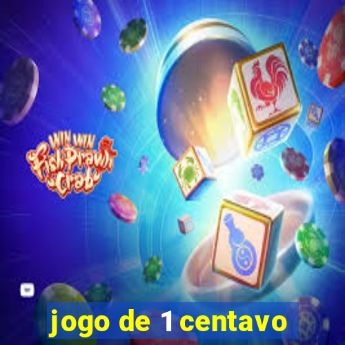 jogo de 1 centavo